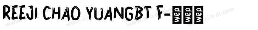 REEJI CHAO YUANGBT F字体转换